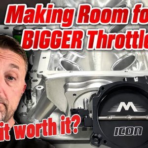 Making room for a bigger throttle body!!! (Is it worth it?)